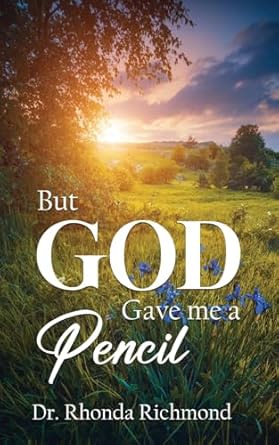Cover image of Rhonda Richmond's book "But GOD Gave Me a Pencil."