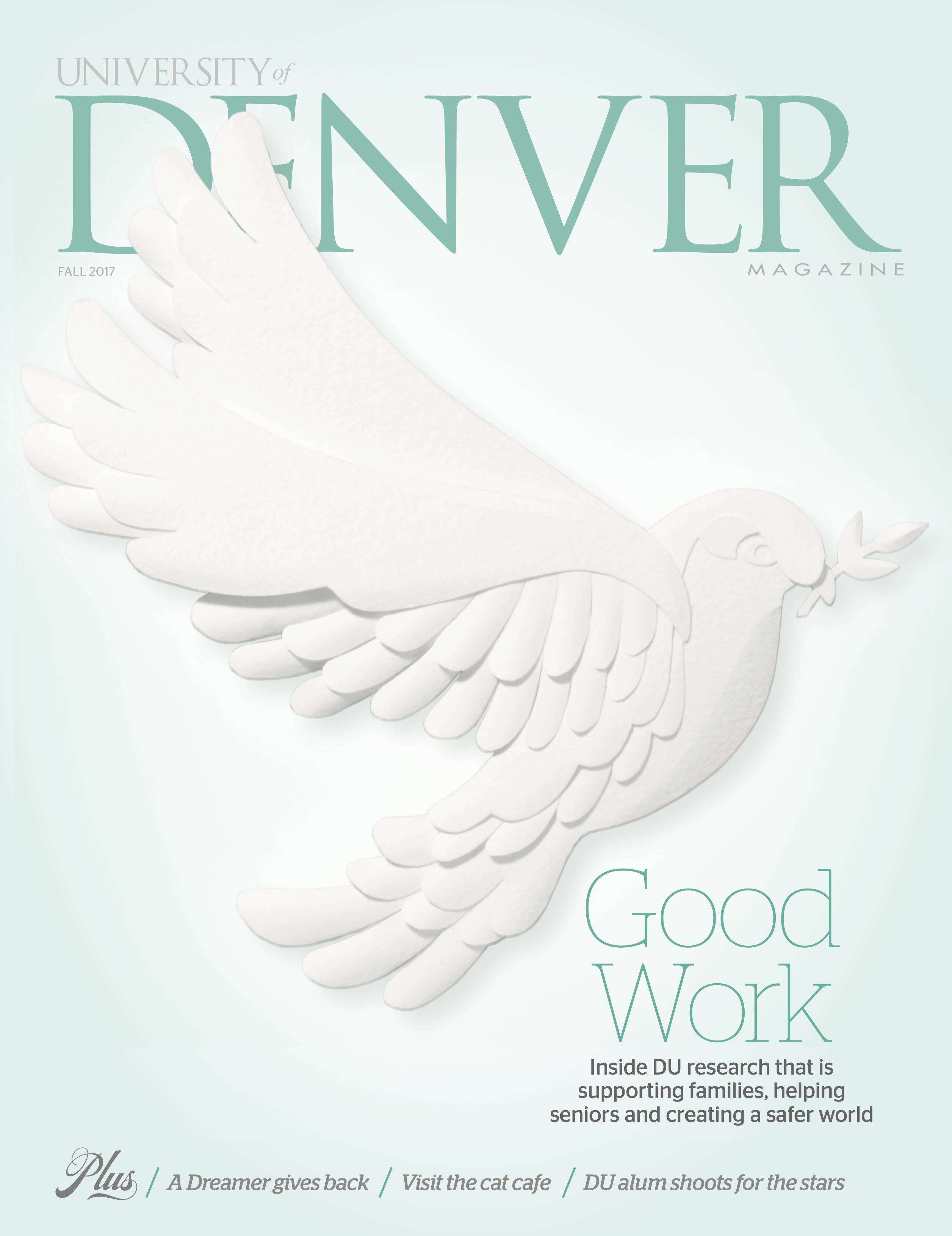 Fall 2017 issue of the University Of Denver Magazine