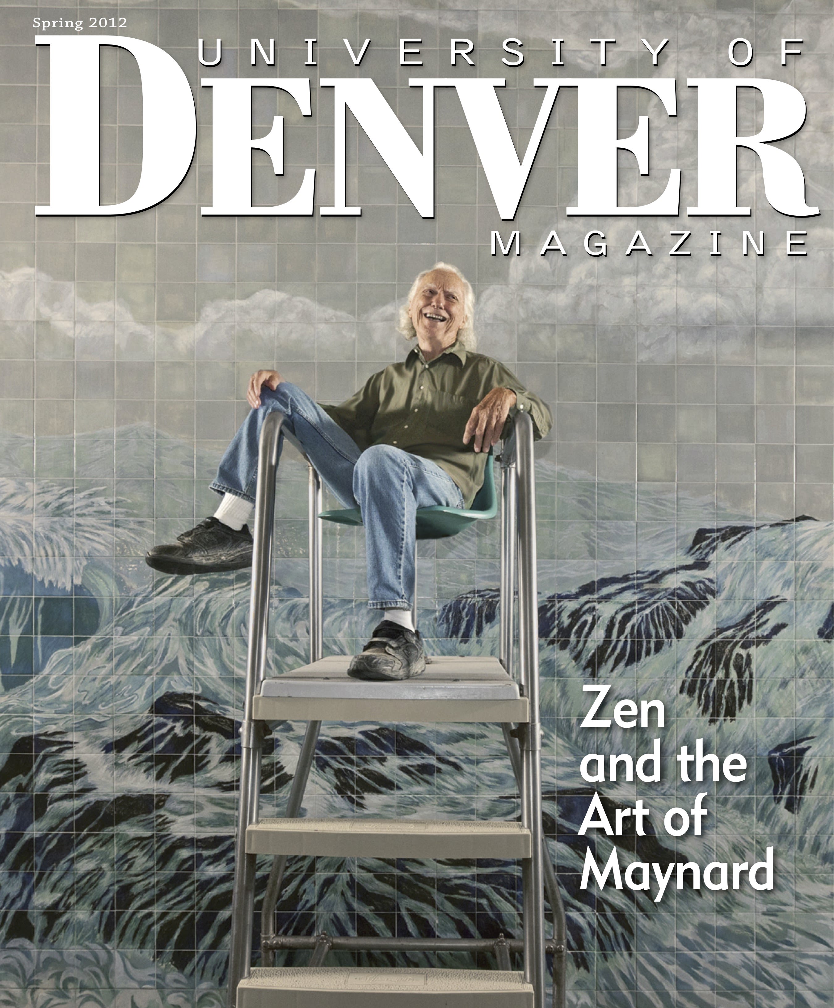 Spring 2012 issue of the University of Denver Magazine